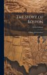 The Story of Boston: A Study of... - Bild 1