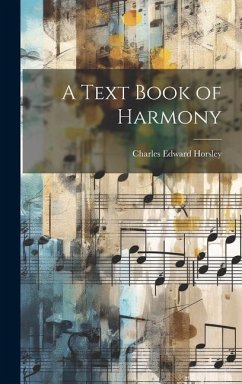 A Text Book of Harmony - Horsley, Charles Edward