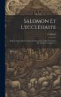 Salomon Et L'ecclésiaste: Étude... - Bild 1