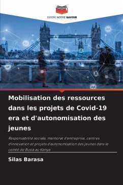 Mobilisation des ressources dans les projets de Covid-19 era et d'autonomisation des jeunes - Barasa, Silas