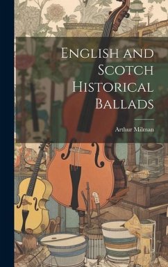 English and Scotch Historical Ballads - Milman, Arthur