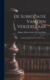 De Subrogatie Van Den Verzekeraar: Aanteekeningen Op Art. 284 W. V. K. ...