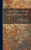 Sketches From Eastern History