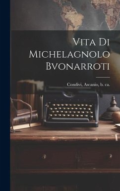 Vita di Michelagnolo Bvonarroti