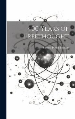 400 Years of Freethought - Putnam, Samuel Porter