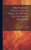 Bibliografia critica de las obras de Miguel de Cervantes Saavedra; t.1