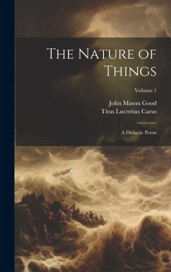 The Nature of Things: A Didactic Poem; Volume 1 - Good, John Mason