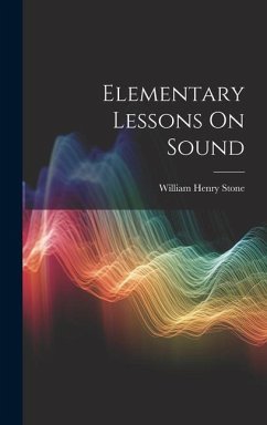 Elementary Lessons On Sound - Stone, William Henry