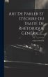 Art De Parler Et D'écrire Ou Traité... - Bild 1