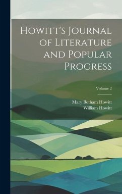 Howitt's Journal of Literature and Popular Progress; Volume 2 - Howitt, Mary Botham; Howitt, William