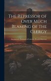 The Repressor of Over Much Blaming of the Clergy: Introduction; Summary of Contents; Pecock's Repressor