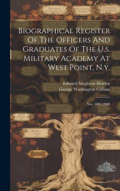 Biographical Register Of The Officers And Graduates Of The U.s. Military Academy At West Point, N.y.: Nos. 1001-2000 - Cullum, George Washington