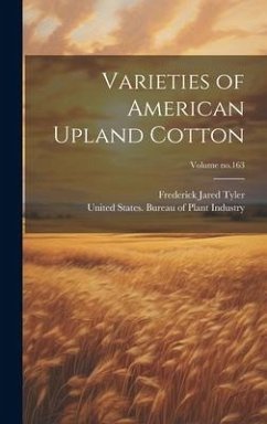 Varieties of American Upland Cotton; Volume no.163 - Tyler, Frederick Jared