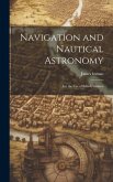 Navigation and Nautical Astronomy: For the Use of British Seamen