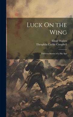 Cover Luck On the Wing: Thirteen Stories of a Sky Spy