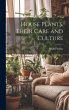 House Plants, Their Care and Culture - Bild 1