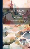 Le Pausanias Français: État Des Arts Du Dessin En France À L'ouverture Du Xixe Siècle: Salon De 1806
