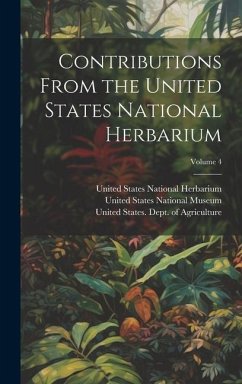 Contributions From the United States National Herbarium; Volume 4