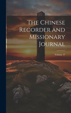 The Chinese Recorder and Missionary Journal; Volume 17 - Anonymous