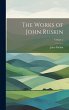 The Works of John Ruskin; Volume 5 - Bild 1