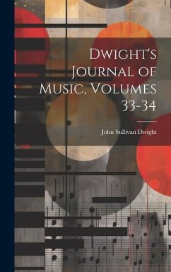 Dwight's Journal of Music, Volumes 33-34 - Dwight, John Sullivan