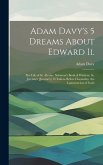 Adam Davy's 5 Dreams About Edward Ii.: The Life of St. Alexius. Solomon's Book of Wisdom. St. Jeremie's [Jerome's] 15 Tokens Before Doomsday. the Lame