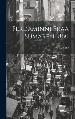 Ferdaminni Fraa Sumaren 1860 - Vinje, A. O.