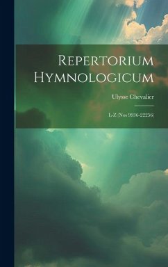 Repertorium Hymnologicum: L-Z (Nos 9936-22256) - Chevalier, Ulysse