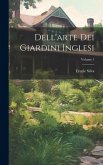 Dell'arte Dei Giardini Inglesi; Volume 1