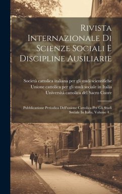 Rivista Internazionale Di Scienze Sociali E Discipline Ausiliarie: Pubblicazione Periodica Dell'unione Cattolica Per Gli Studi Sociale In Italia, Volu