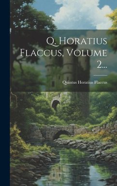 Q. Horatius Flaccus, Volume 2... - Flaccus, Quintus Horatius