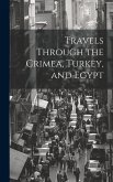 Travels Through the Crimea, Turkey, and Egypt