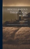 Miscellaneous Theological Works: To Which Is Prefixed the Life of the Author by John Fell; Volume 2