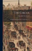 The Circus: Its Origin And Growth Prior To 1835, Issues 5-7