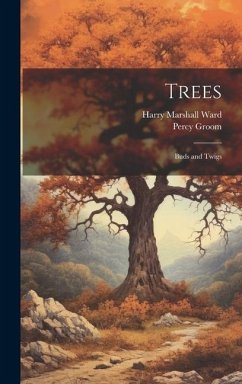 Trees: Buds and Twigs - Ward, Harry Marshall; Groom, Percy