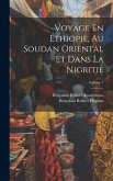 Voyage En Éthiopie, Au Soudan Oriental Et Dans La Nigritie; Volume 1