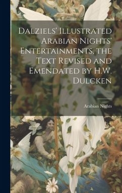 Dalziels' Illustrated Arabian Nights' Entertainments, the Text Revised and Emendated by H.W. Dulcken - Nights, Arabian