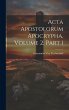 Acta Apostolorum Apocrypha, Volume 2,... - Bild 1