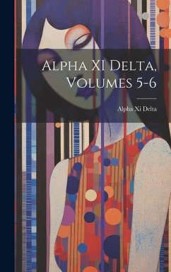 Alpha XI Delta, Volumes 5-6 - Delta, Alpha XI