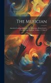 The Musician: America's Leading Magazine For Musicians, Music-lovers, Teachers And Students, Volume 17, Issue 9