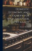 Domestic Economy, and Cookery, for Rich and Poor, by a Lady