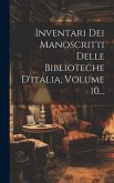 Inventari Dei Manoscritti Delle Biblioteche D'italia, Volume 10...