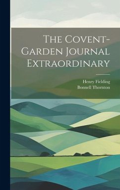 The Covent-Garden Journal Extraordinary - Fielding, Henry