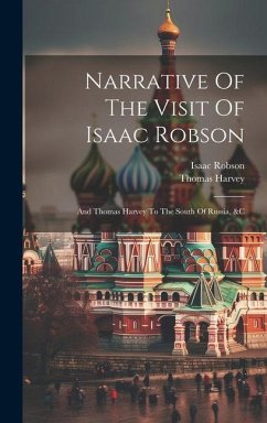 Narrative Of The Visit Of Isaac Robson - Robson, Isaac; Harvey, Thomas