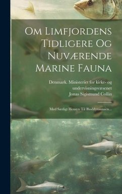Om Limfjordens Tidligere Og Nuværende Marine Fauna: Med Særligt Hensyn Til Bløddyraunaen... - Collin, Jonas Sigismund