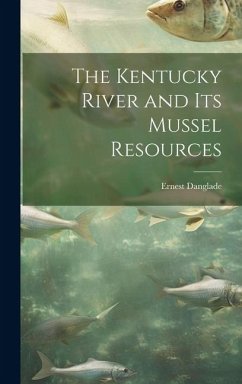 The Kentucky River and Its Mussel Resources - Danglade, Ernest