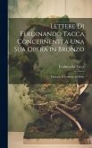 Lettere di Ferdinando Tacca concernenti a una sua opera in bronzo: Fatta per il comune di Prato