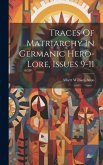 Traces Of Matriarchy In Germanic Hero-lore, Issues 9-11