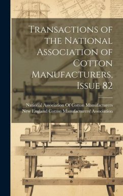 Transactions of the National Association of Cotton Manufacturers, Issue 82