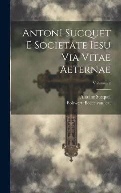 AntonI Sucquet e Societate Iesu Via vitae aeternae; Volumen 2 - Sucquet, Antoine